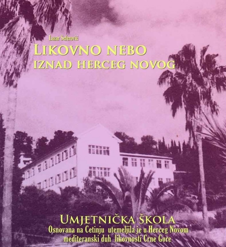 Lazar Seferović: najava moje oproštajne knjige  „Likovno nebo iznad Herceg Novog“
