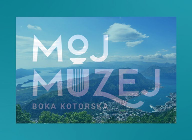 Moj muzej – Boka Kotorska – projekat za budućnost kulture, istorije i umjetnosti Boke