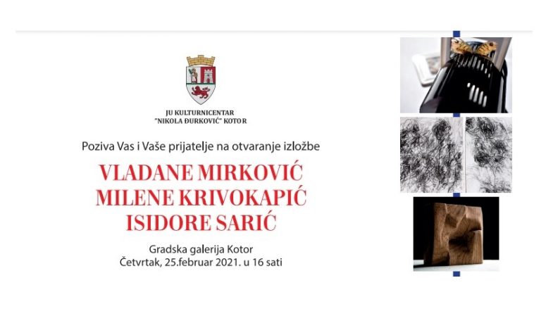 Otvaranje grupne izložbe umjetnica – Isidore Sarić, Milene Krivokapić i Vladane Mirković