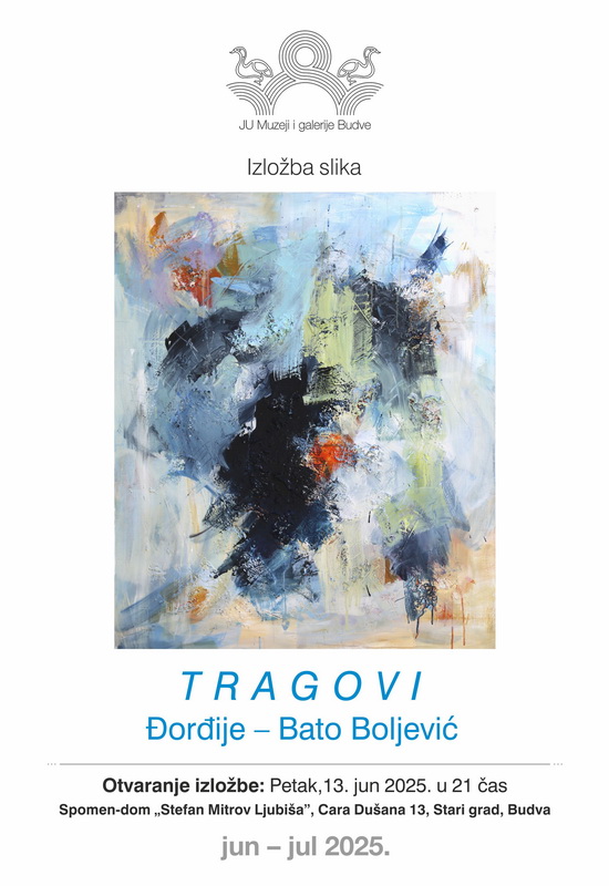 “Tragovi” Đorđija Bata Boljevića u Budvi “Tragovi” Đorđija Bata Boljevića u Budvi