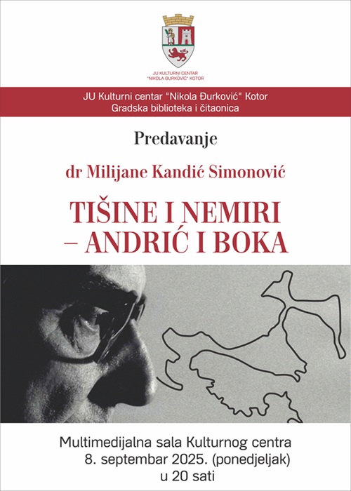 “Tišine i nemiri – Andrić i Boka” – 8. septembra u Kotoru “Tišine i nemiri – Andrić i Boka” – 8. septembra u Kotoru