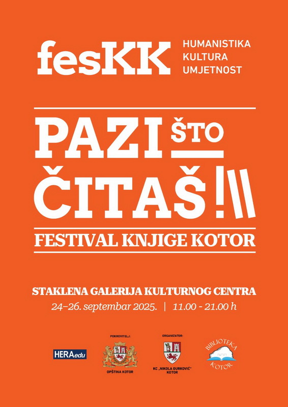 Festival knjige u Kotoru FesKK “PAZI ŠTO ČITAŠ“ Festival knjige u Kotoru FesKK “PAZI ŠTO ČITAŠ“