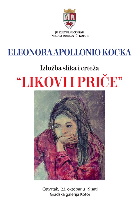 Eleonora Apollonio Kocka – “Likovi i priče“ u Kotoru Eleonora Apollonio Kocka – “Likovi i priče“ u Kotoru